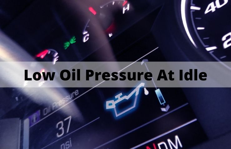 Low Oil Pressure At Idle: Quick Diagnosis and Easy Fix!