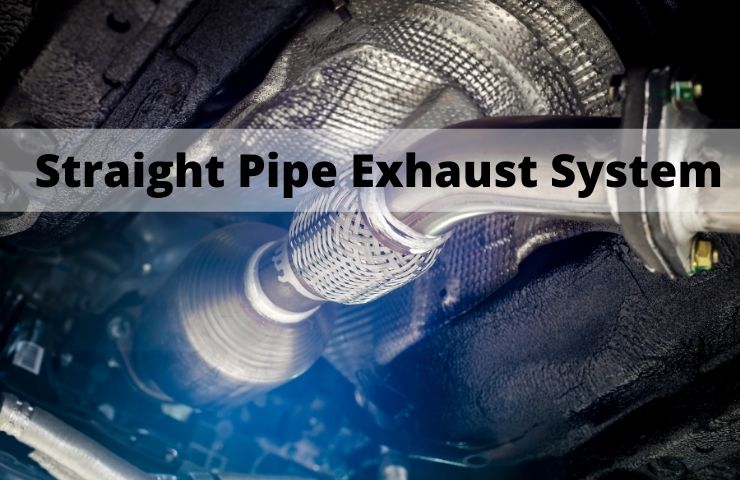 Straight Pipe Exhaust System (Some Myths With Pros and Cons)