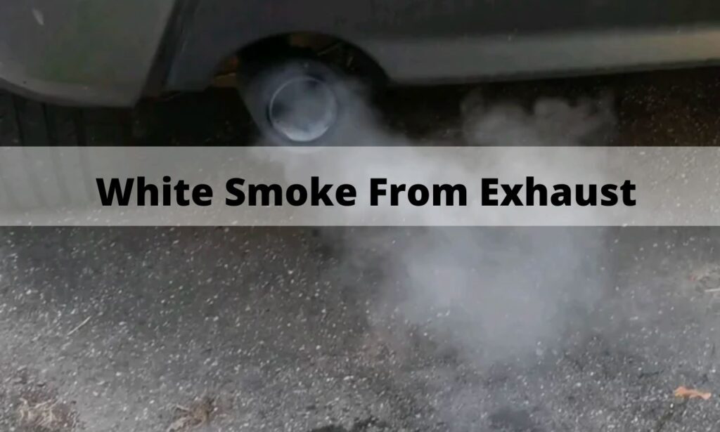 White Smoke From Exhaust