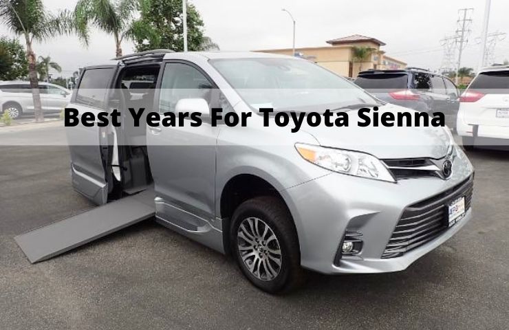 Best Years For Toyota Sienna: Most Reliable Models