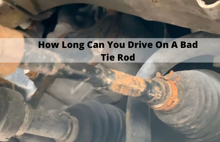 How Long Can You Drive On A Bad Tie Rod? (Answered)