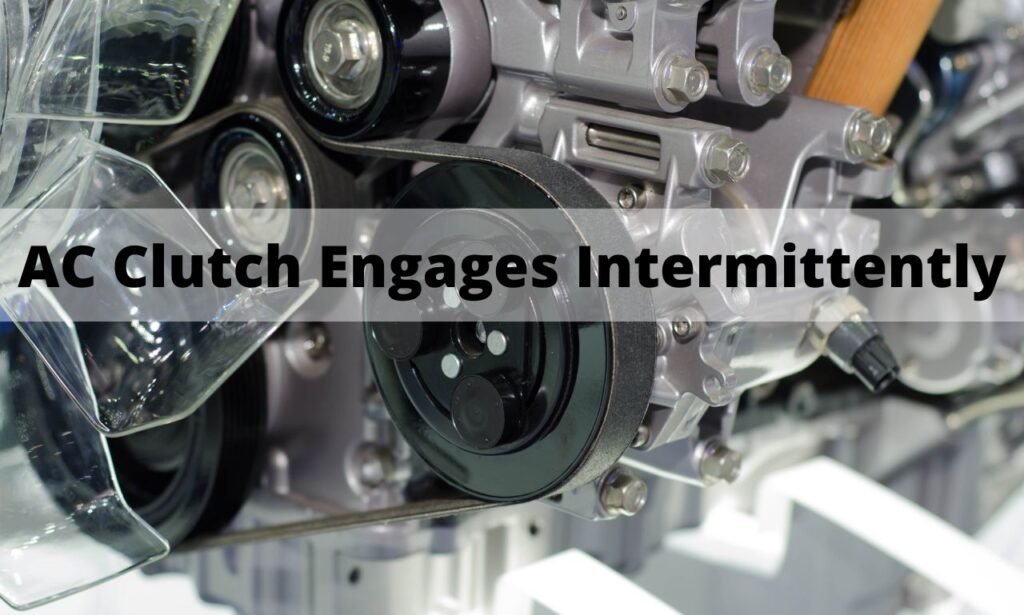 AC Clutch Engages Intermittently