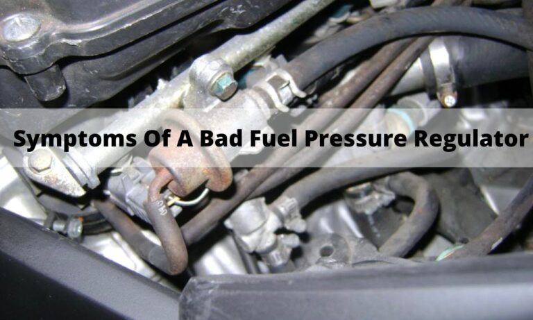 Symptoms Of A Bad Fuel Pressure Regulator