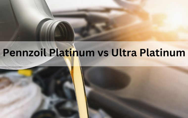 Pennzoil Platinum vs Ultra Platinum
